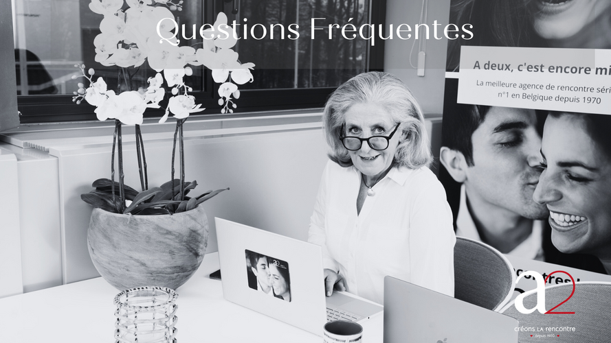 FAQ : Vos questions fréquentes sur notre agence matrimoniale