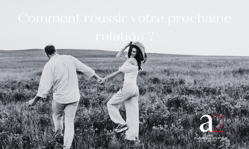 Réussir sa prochaine relation amoureuse - a2 rencontres Belgique