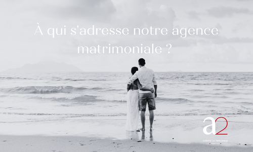 À qui s'adresse l'agence matrimoniale a2 rencontres en Belgique