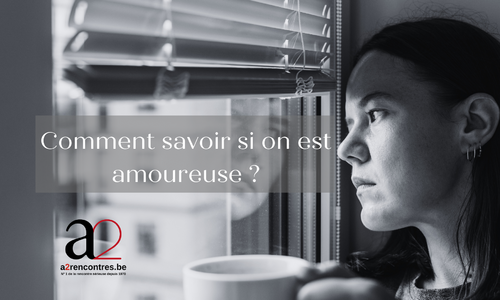 Comment savoir si on est amoureuse - a2 rencontres Belgique