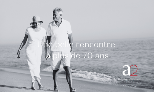 Témoignage d'une belle rencontre à plus de 70 ans 