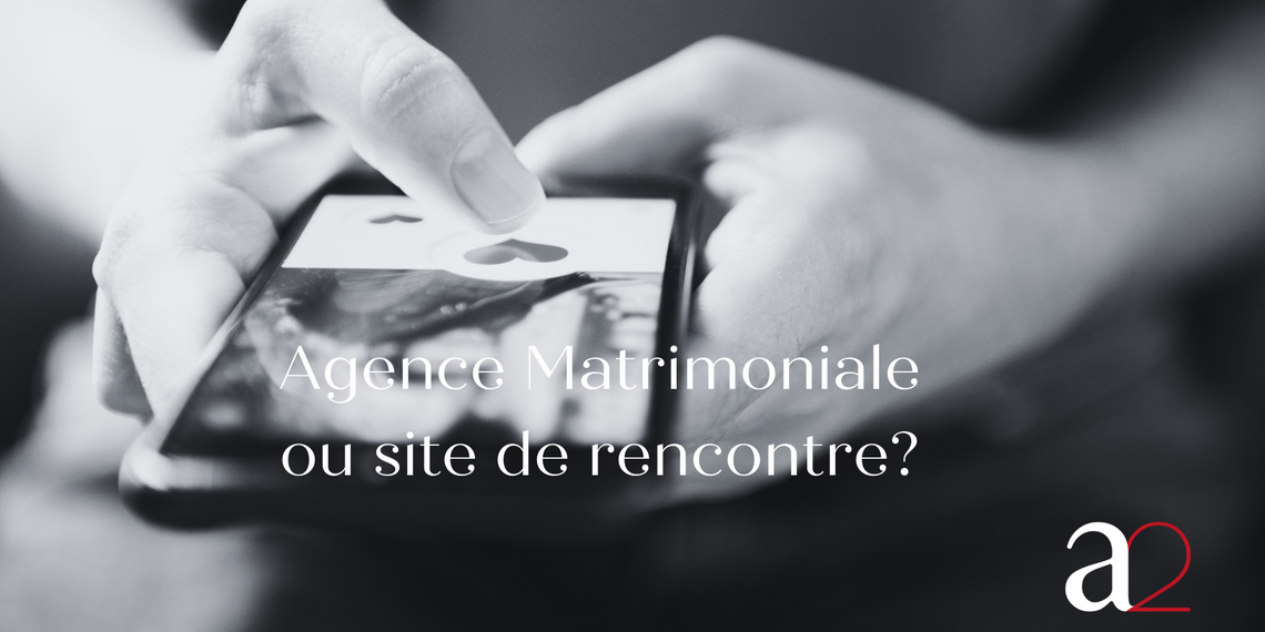 Agence matrimoniale ou sites de rencontre : que choisir en Belgique ?