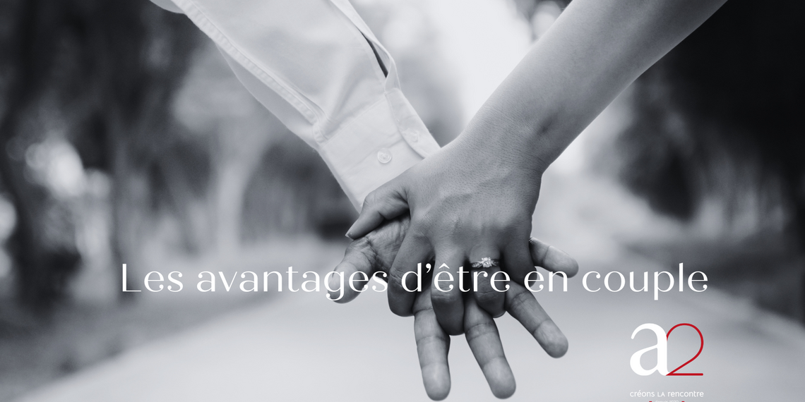 Les avantages de la vie à deux - a2 rencontres Belgique