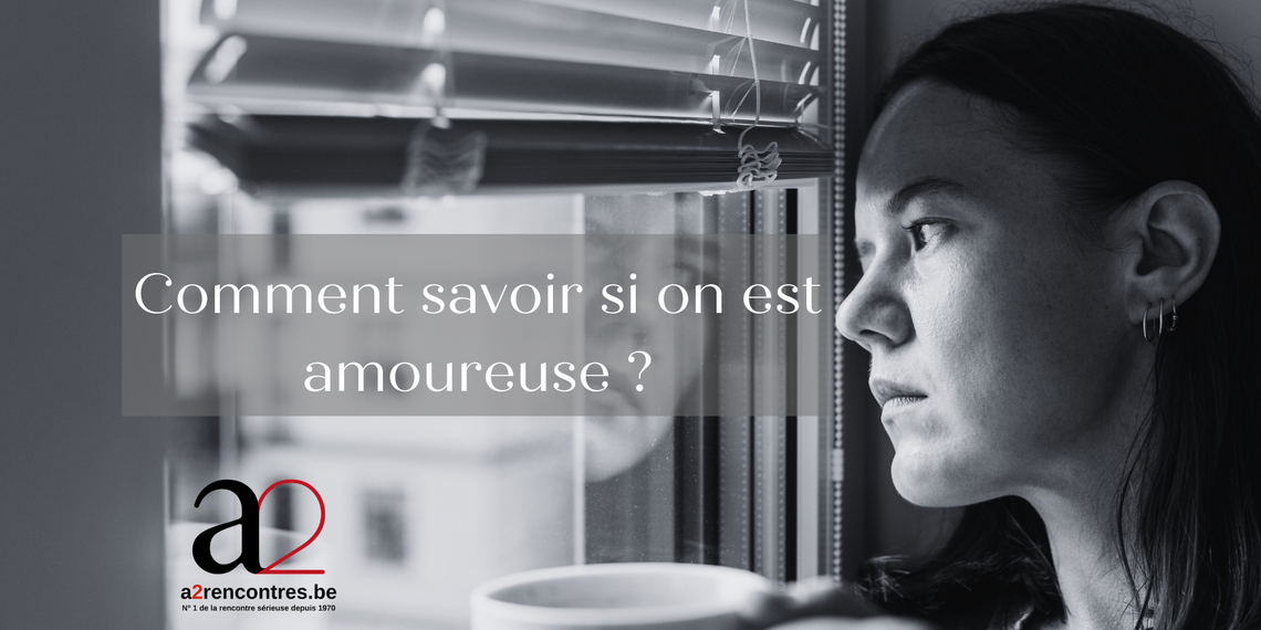 Comment savoir si on est amoureuse - a2 rencontres Belgique